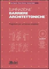 Eliminazione barriere architettoniche. Progettare per un'utenza ampliata. Con CD-ROM