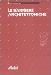 Le barriere architettoniche. Con CD-ROM