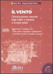 Il vento. Climatizzazione naturale degli edifici e impianti a energia pulita. Con CD-ROM