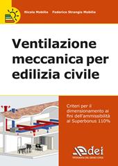 Ventilazione meccanica per edilizia civile. Verifica e calcolo del dimensionamento e ammissibilità al Superbonus 110%