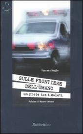 Sulle frontiere dell'umano. Un prete tra i malati