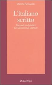 L' italiano scritto. Manuale di didattica per laboratori di scrittura