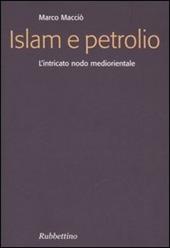 Islam e petrolio. L'intricato nodo mediorientale