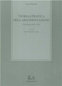 Teoria e pratica dell'argomentazione - Chaïm Perelman - Libro Rubbettino 2005, Biblioteca di studi filosofici | Libraccio.it