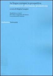 Quaderni del Centro Linguistico dell'università della Calabria. Vol. 2: Le lingue europee in prospettiva. Orientamenti, alternanze, produttività.