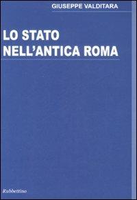 Lo Stato nell'antica Roma - Giuseppe Valditara - Libro Rubbettino 2008 | Libraccio.it