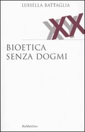 Bioetica senza dogmi