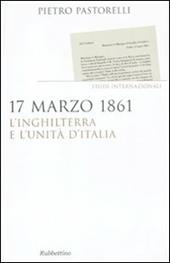 17 marzo 1861. L'Inghilterra e l'unità d'Italia