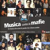 Musica contro le mafie. La musica che scrive le parole che si fanno sentire. Con CD Audio