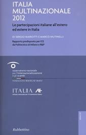 Italia multinazionale 2012. Le partecipazioni italiane all'estero ed estere in Italia