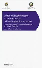 Diritto antidiscriminatorio e pari opportunità nel lavoro pubblico e privato. L'esperienza della consigliera regionale di parità in Calabria