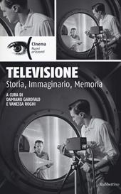 Televisione. Storia, immaginario, memoria