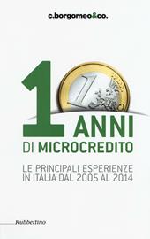 10 anni di microcredito. Le principali esperienze in Italia dal 2005 al 2014