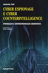 Cyber espionage e cyber counterintelligence. Spionaggio e controspionaggio cibernetico