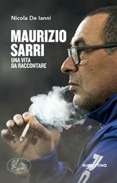 Maurizio Sarri. Una vita da raccontare