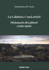 La Calabria e i suoi artisti. Dizionario dei pittori (1700-1930)