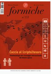 Formiche (2019). Con Libro in brossura: La rivoluzione dietro l'angolo. Vol. 153: Caccia al (cripto)tesoro. Fenomenologia del riciclaggio internazionale del denaro sporco