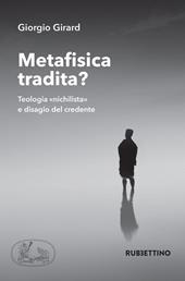 Metafisica tradita? Teologia «nichilista» e disagio del credente