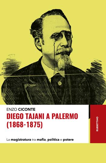 Diego Tajani a Palermo - Enzo Ciconte - Libro Rubbettino 2023, Storie | Libraccio.it