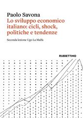 Lo sviluppo economico italiano: cicli, shock, politiche e tendenze. Seconda lezione Ugo La Malfa