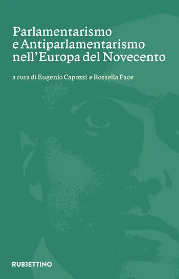 Parlamentarismo e Antiparlamentarismo nell'Europa del Novecento  - Libro Rubbettino 2024, Varia | Libraccio.it