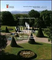 Storie di ville e giardini. Siti e dimore storiche nella provincia di Perugia. Vol. 3