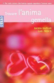 Trovare l'anima gemella - Basha Kaplan, Gail Prince - Libro TEA 2002, TEA pratica | Libraccio.it