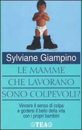 Le mamme che lavorano sono colpevoli?