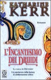 L' incantesimo dei Druidi. La saga di Deverry