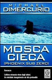 Mosca cieca (Phoenix sub zero) - Michael DiMercurio - Libro TEA 2004, Teadue | Libraccio.it