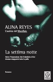 La settima notte - Alina Reyes - Libro TEA 2006, Teadue | Libraccio.it