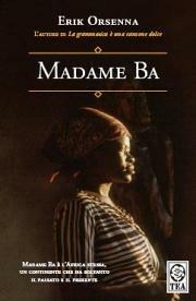 Madame Ba - Erik Orsenna - Libro TEA 2006, Teadue | Libraccio.it