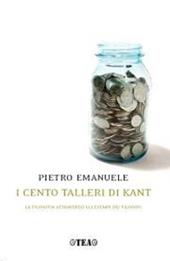 I cento talleri di Kant. La filosofia attraverso gli esempi dei filosofi