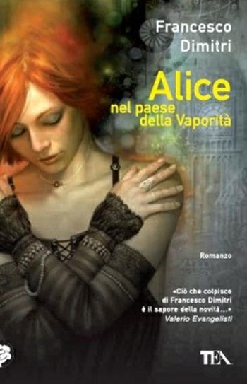 Alice nel paese della vaporità - Francesco Dimitri - Libro TEA 2012, Teadue | Libraccio.it