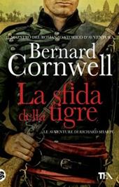 La sfida della tigre. Le avventure di Richard Sharpe. Vol. 2