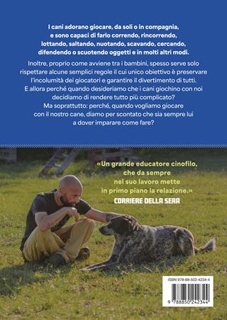 Giochiamo? Il primo manuale sul gioco dal punto di vista del cane - Simone Dalla Valle - Libro TEA 2024, TEA Varia | Libraccio.it