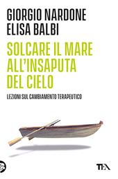 Solcare il mare all'insaputa del cielo. Lezioni sul cambiamento terapeutico