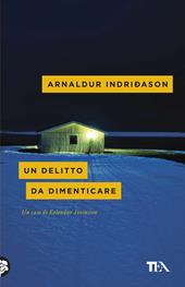 Un delitto da dimenticare. I casi dell'ispettore Erlendur Sveinsson. Vol. 13