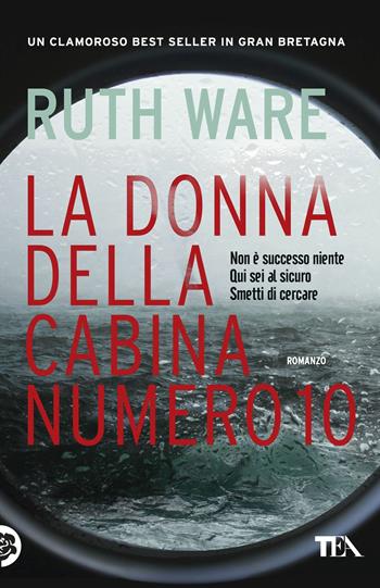 La donna della cabina numero 10 - Ruth Ware - Libro TEA 2018, SuperTEA | Libraccio.it