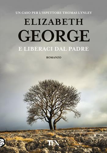 E liberaci dal padre - Elizabeth George - Libro TEA 2018, Tea più | Libraccio.it