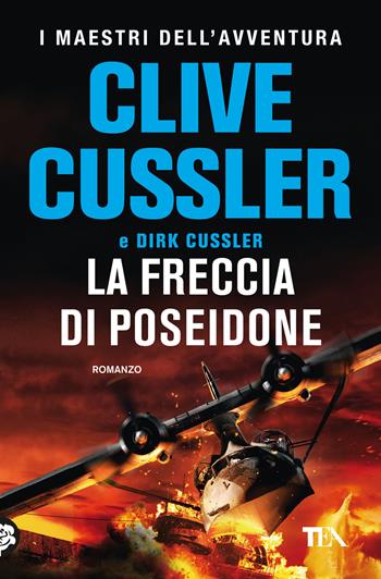 La freccia di Poseidone - Clive Cussler, Dirk Cussler - Libro TEA 2019, I maestri dell'avventura | Libraccio.it