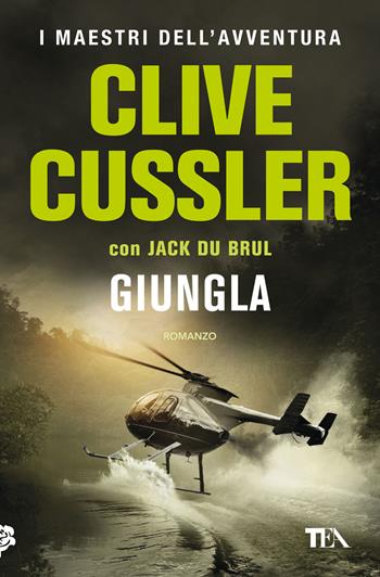 Giungla - Clive Cussler, Jack Du Brul - Libro TEA 2020, I maestri dell'avventura | Libraccio.it