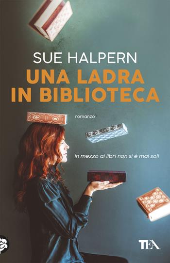 Una ladra in biblioteca - Sue Halpern - Libro TEA 2020, SuperTEA | Libraccio.it