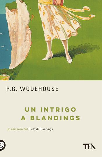 Un intrigo a Blandings - Pelham G. Wodehouse - Libro TEA 2022, TEA biblioteca | Libraccio.it