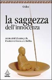 La saggezza dell'innocenza. Commenti al Dhammapada, il sentiero di Gautama il Buddha. Vol. 2