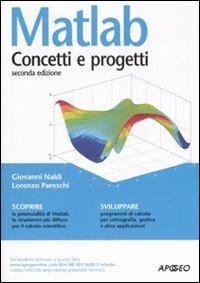 Matlab. Concetti e progetti - Giovanni Naldi, Lorenzo Pareschi - Libro Apogeo 2007, PerCorsi di studio | Libraccio.it