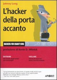 L' hacker della porta accanto - Johnny Long - Libro Apogeo 2009, Guida completa | Libraccio.it