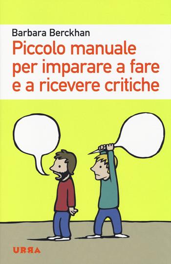 Piccolo manuale per imparare a fare e a ricevere critiche - Barbara Berckhan - Libro Apogeo 2014, Urra | Libraccio.it