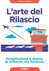 L' arte del rilascio. Progettazione e deploy di software che funziona