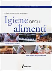 Igiene degli alimenti. Aspetti igienico-sanitari degli alimenti di origine animale